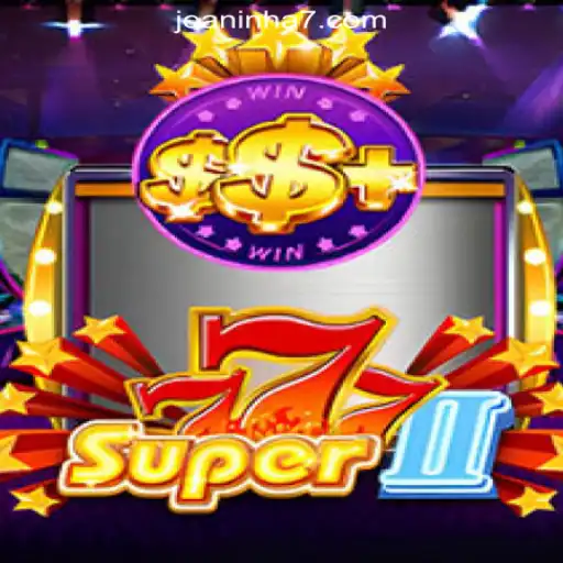 Exploring Super777II: The Ultimate Experience in Joaninha777 Oficial Slots Brasil #1